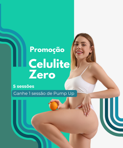 Celulite Zero e ganhe 1 sessão de Pump